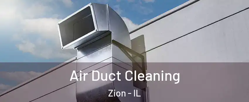  Air Duct Cleaning Zion - IL