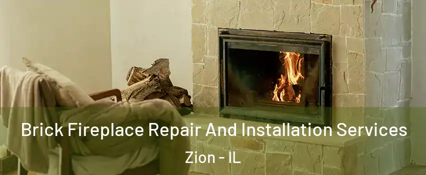  Brick Fireplace Repair And Installation Services Zion - IL