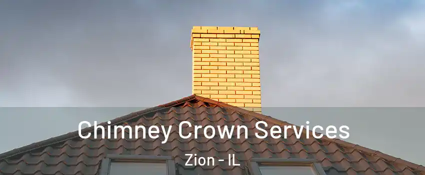  Chimney Crown Services Zion - IL