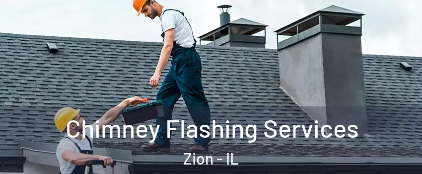  Chimney Flashing Services Zion - IL