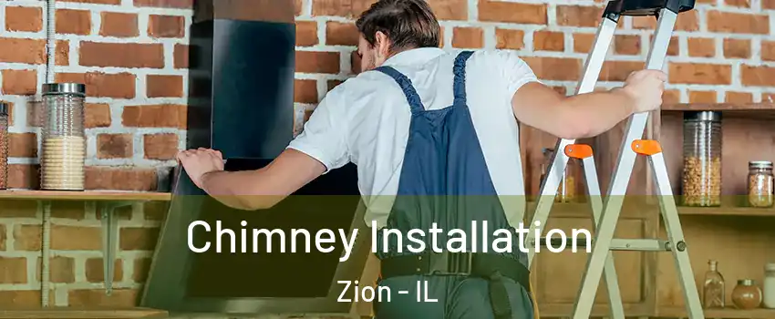  Chimney Installation Zion - IL