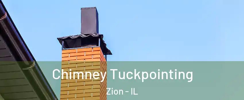  Chimney Tuckpointing Zion - IL