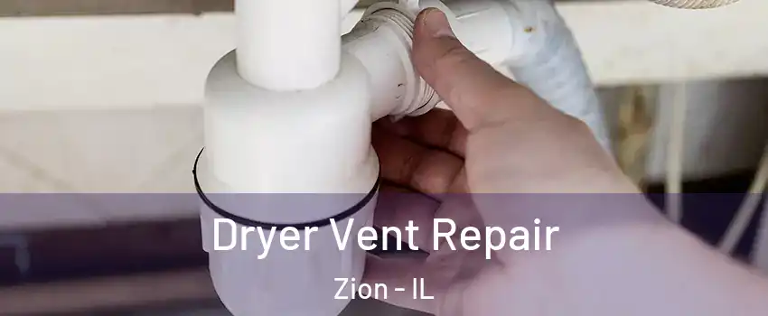  Dryer Vent Repair Zion - IL