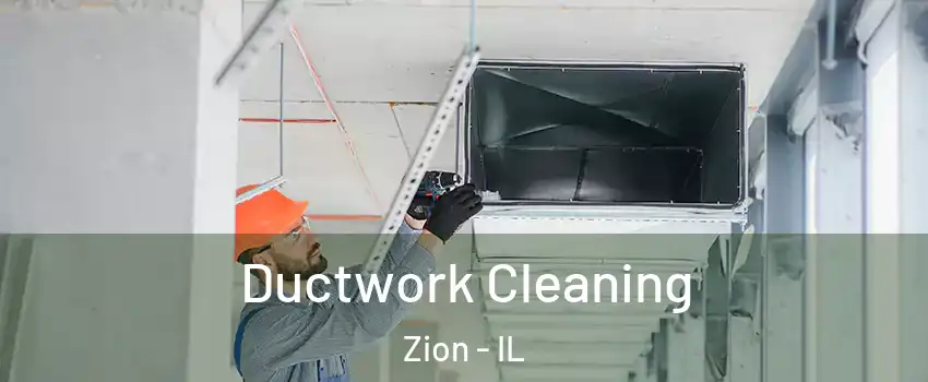  Ductwork Cleaning Zion - IL
