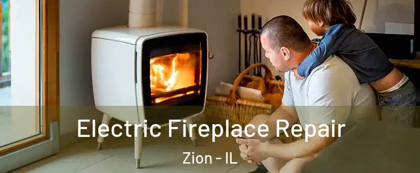  Electric Fireplace Repair Zion - IL