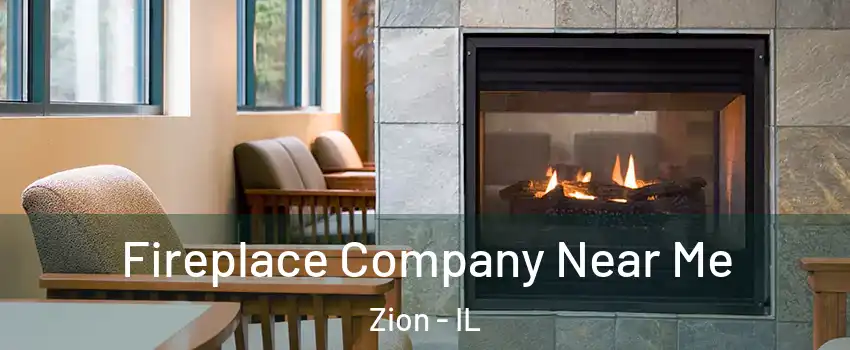  Fireplace Company Near Me Zion - IL