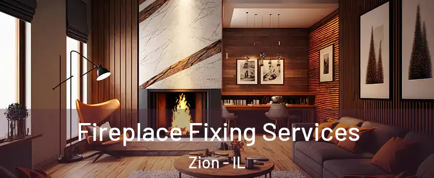  Fireplace Fixing Services Zion - IL