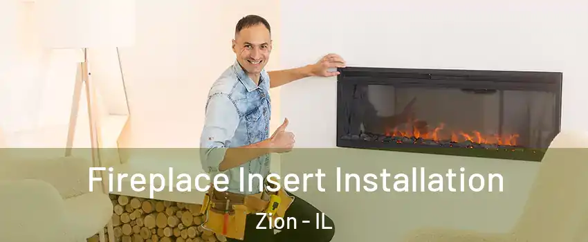  Fireplace Insert Installation Zion - IL