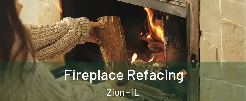  Fireplace Refacing Zion - IL