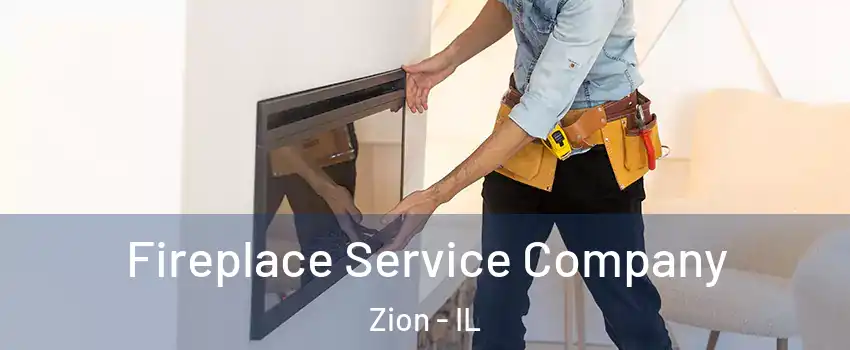 Fireplace Service Company Zion - IL