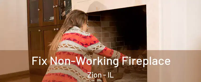  Fix Non-Working Fireplace Zion - IL