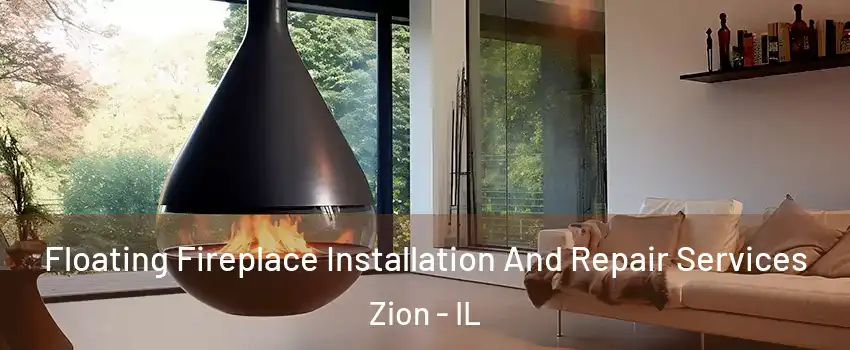  Floating Fireplace Installation And Repair Services Zion - IL