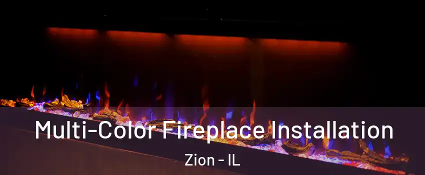  Multi-Color Fireplace Installation Zion - IL