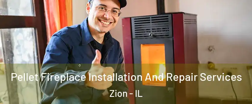  Pellet Fireplace Installation And Repair Services Zion - IL