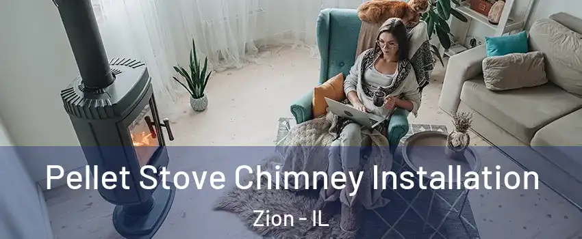 Pellet Stove Chimney Installation Zion - IL