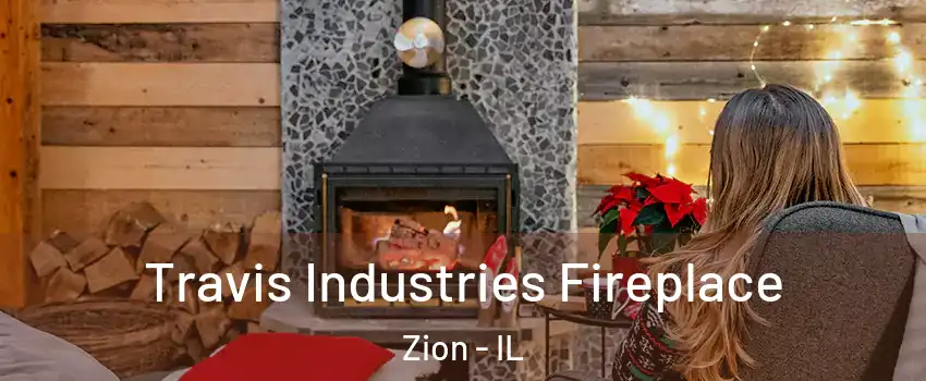  Travis Industries Fireplace Zion - IL