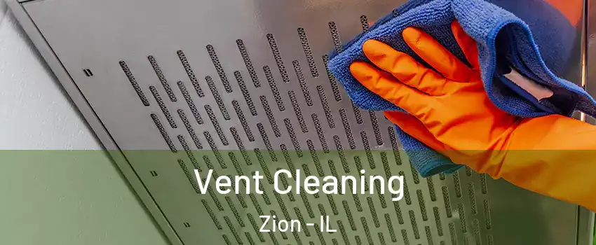  Vent Cleaning Zion - IL