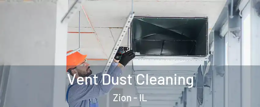  Vent Dust Cleaning Zion - IL