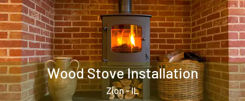  Wood Stove Installation Zion - IL